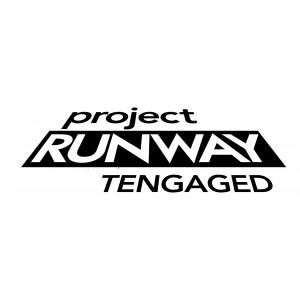PROJECT RUNWAY: TENGAGED