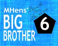 MHens Big Brother 6 -- Finished