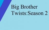Big Brother Twists: Season 2